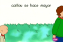 Caillou se hace mayor | Recurso educativo 55315