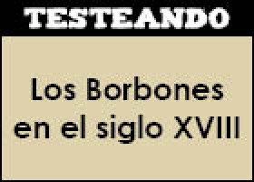 Los Borbones en el siglo XVIII | Recurso educativo 49250