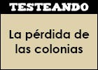 La pérdida de las colonias | Recurso educativo 49273