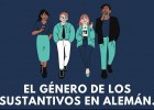 El género de los sustantivos en alemán | Recurso educativo 781912